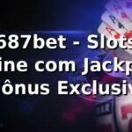 687bet - Slots Online com Jackpots e Bônus Exclusivos